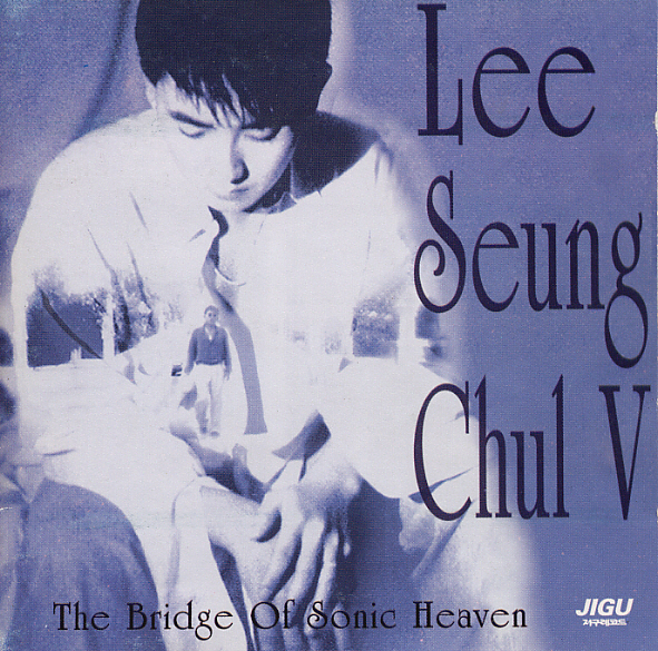 Lee Seung Chul – The Bridge Of Sonic Heaven