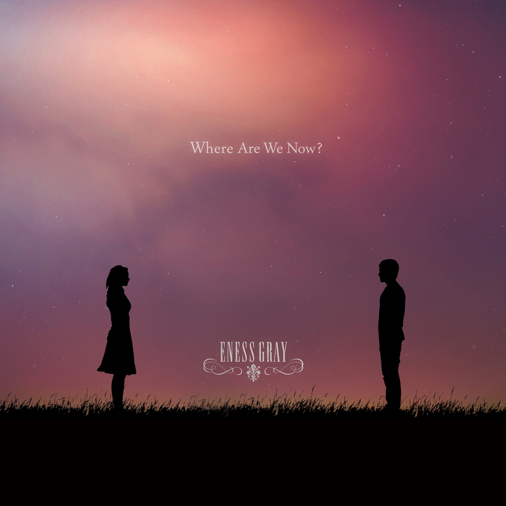 Eness Gray – Where Are We Now? – EP