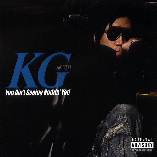 K.G – You Ain’t Seeing Nothin’ Yet!