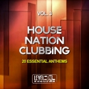 House Nation Clubbing, Vol. 3 (20 Essential Anthems) 앨범 대표이미지