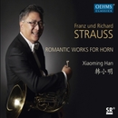 Horn Recital: Han, Xiaoming - Strauss, F.J. / Strauss, R. (Romantic Works For Horn) 앨범 대표이미지