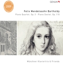 Mendelssohn, Felix: Piano Quartet No. 3 / Sextet For Piano And Strings (Munich Piano Trio And Friends) 앨범 대표이미지