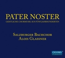 Pater Noster - Five Centuries Of Sacred Choral Music (Salzburg Bach Choir, Glassner) 앨범 대표이미지