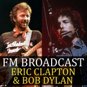 FM Broadcast Eric Clapton & Bob Dylan 앨범 대표이미지