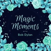 Magic Moments with Bob Dylan 앨범 대표이미지