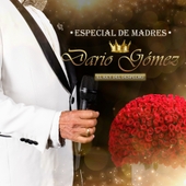 Especial de madres: Darío Gómez "El Rey del Despecho" 앨범 대표이미지