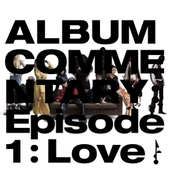 Album Commentary: [Episode1 : Love] 앨범 대표이미지