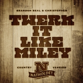 Twerk It Like Miley (feat. Brandon Beal & Christopher) [Country Version] 앨범 대표이미지