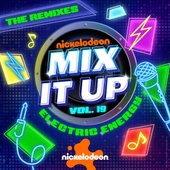 Nickelodeon Mix It Up! Vol. 19: Electric Energy (The Remixes) 앨범 대표이미지