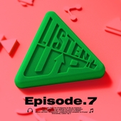 Listen-Up(리슨업) EP.7 앨범 대표이미지