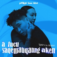 Tears in Water (a tucu saqemauqaung aken) 사진