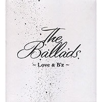 B'z/The Ballads～Love & B'z～ B'z - Ballads: Love & B'Z - Amazon.com Music