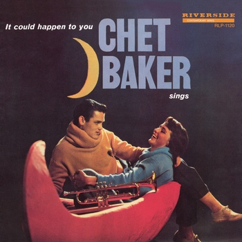 Chet Baker Sings: It Could Happen To You [Original Jazz