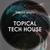 Topical Tech House 대표이미지