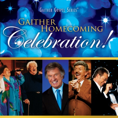 Gaither Homecoming Celebration! (Live) - 벅스