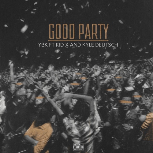 Good Party (feat. Kid X & Kyle Deutsch) /YBK(와이비케이) - 벅스 Good Party (feat. Kid X & Kyle Deutsch) / YBK(와이비케이)