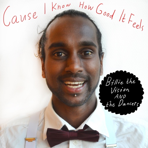 Cause I Know How Good It Feels /Billie The Vision & The Dancers - 벅스 Cause I Know How Good It Feels / Billie The Vision & The... 