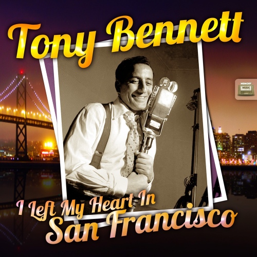 I Left My Heart in San Francisco - 벅스 I Left My Heart in San Francisco / Tony Bennett(토니 베넷)