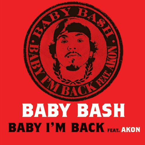 Baby, Im Back (feat. Akon)/Baby Bash(베이비 배쉬) - 벅스 Baby, Im Back (feat. Akon) / Baby Bash(베이비 배쉬)