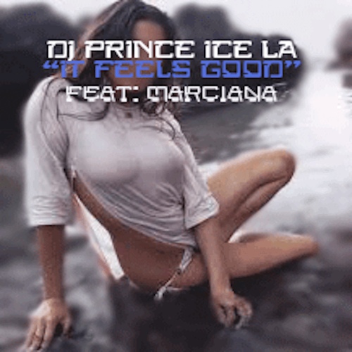 It Feels Good (feat. Marciana, Marciana)/DJ Prince Ice LA - 벅스 It Feels Good (feat. Marciana, Marciana) / DJ Prince Ice LA