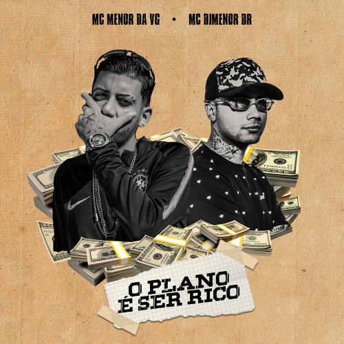 O Plano É Ser Rico/MC Menor da VG, Mc Dimenor DR - 벅스 O Plano É Ser Rico / MC Menor da VG, Mc Dimenor DR