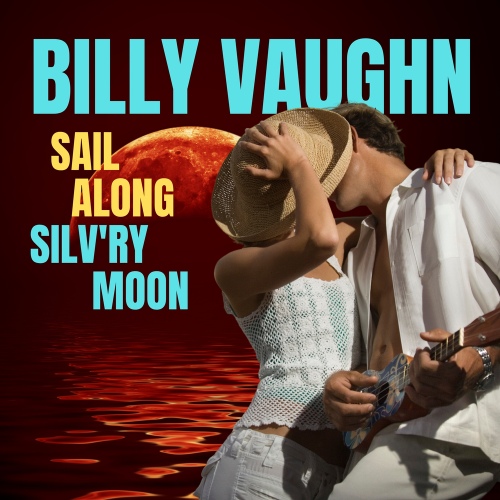 Sail Along Silvry Moon - 벅스 Sail Along Silvry Moon / Billy Vaughn(빌리 본)