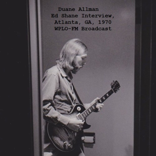(듀안 올맨) - 벅스 Ed Shane Interview, Atlanta, GA, 1970 WPLO-FM Broadcast / Duane Allman(듀안 올맨)