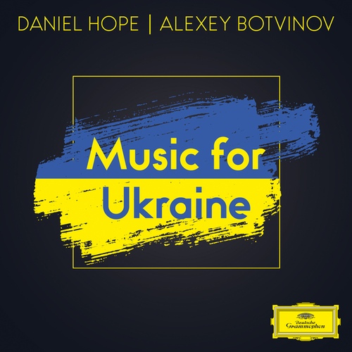 Music for Ukraine - 벅스 Music for Ukraine / Daniel Hope(다니엘 호프), Alexey Botvinov