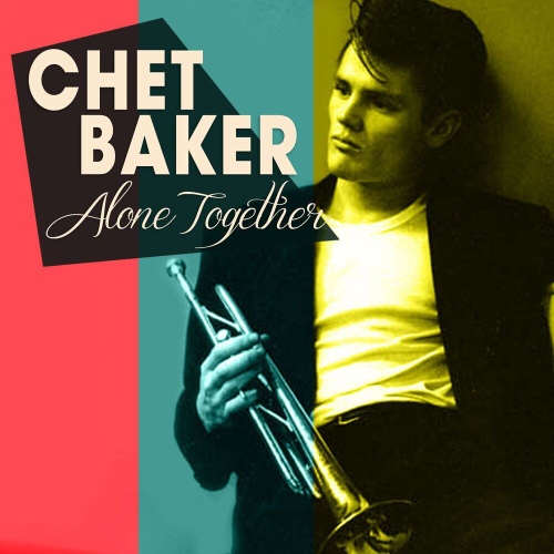 Alone Together - 벅스 Alone Together / Chet Baker(쳇 베이커)