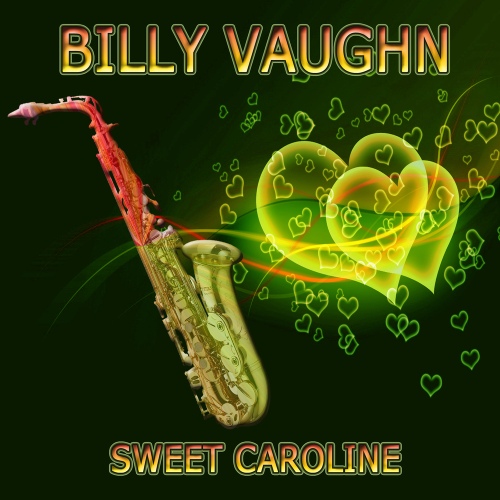 Sweet Caroline/Billy Vaughn(빌리 본) - 벅스 Sweet Caroline / Billy Vaughn(빌리 본)