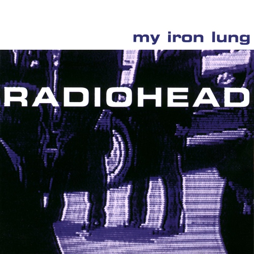 Radiohead-My Iron Lung