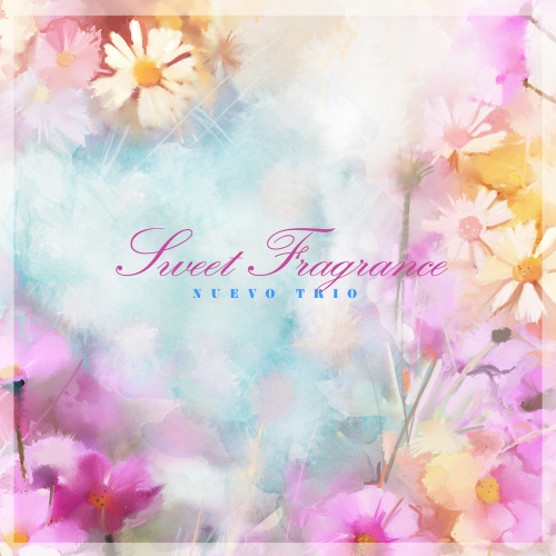 Sweet Fragrance - 벅스 Sweet Fragrance / Nuevo Trio(누에보 트리오)