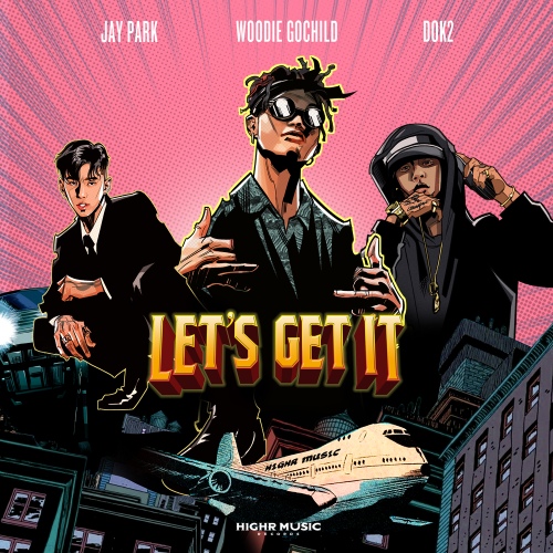 레츠기릿 (Let's Get It) (Feat. 박재범, Dok2)/Woodie Gochild - 벅스