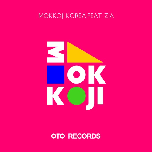 MOKKOJI KOREA (Feat. ZIA)/OTO RECORDS (오토레코드) - 벅스 MOKKOJI KOREA (Feat. ZIA) / OTO RECORDS (오토레코드)