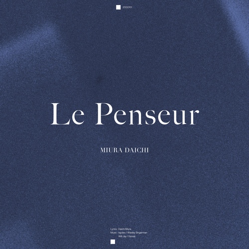 Le Penseur - 벅스 Le Penseur / Miura Daichi(미우라 다이치/三浦大知)