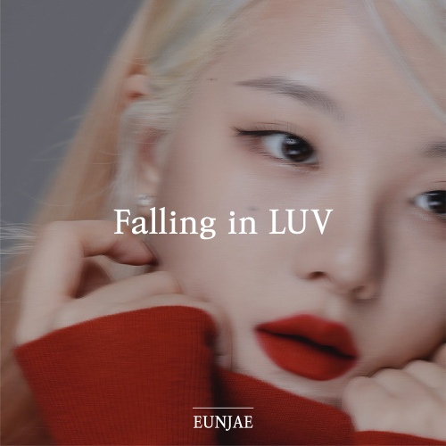 Falling in LUV/은재(EUNJAE) - 벅스 Falling in LUV / 은재(EUNJAE)