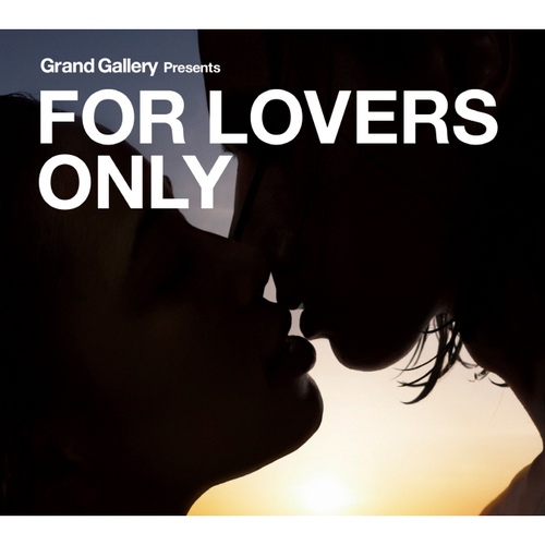 Grand Gallery Presents For Lovers Only