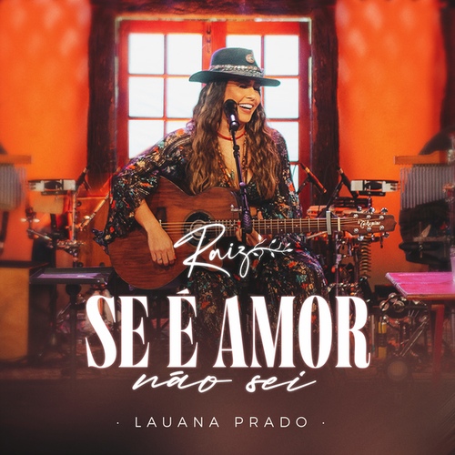 Se É Amor Não Sei (Ao Vivo) - 벅스 Se É Amor Não Sei (Ao Vivo) / Lauana Prado