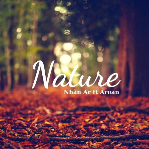 Nature (feat. Aroan)/Nhân Ar - 벅스 Nature (feat. Aroan) / Nhân Ar