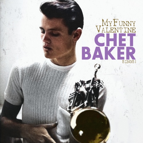 Chet Baker Sings My Funny Valentine - 벅스 Chet Baker Sings My Funny Valentine / Chet Baker(쳇 베이커)