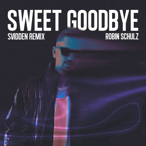Sweet Goodbye (Svidden Remix) - 벅스 Sweet Goodbye (Svidden Remix) / Robin Schulz(로빈 슐츠)