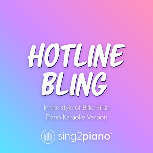 Hotline Bling (Originally Performed by Billie Eilish) (Piano Karaoke Version) - 벅스 Hotline Bling (Originally Performed by... 