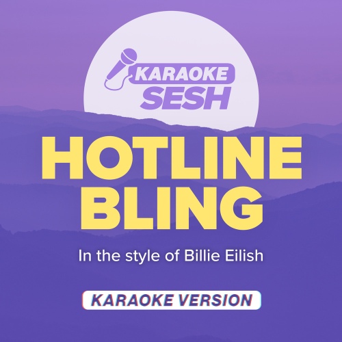 Hotline Bling (In the Style of Billie Eilish) (Karaoke Version) - 벅스 Hotline Bling (In the Style of Billie Eilish) (Karaoke... 