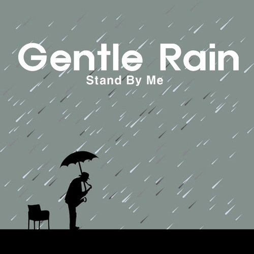 Stand By Me - 벅스 Stand By Me / 젠틀 레인(Gentle Rain)