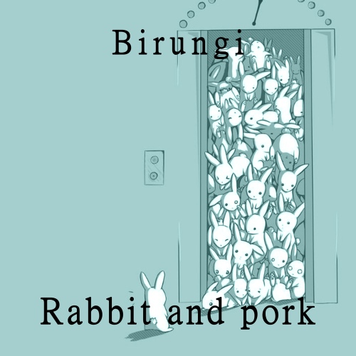Rabbit and pork 벅스