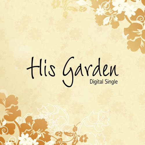 His Garden Digital Single - 벅스 His Garden Digital Single / His Garden(히즈가든)