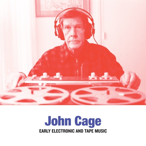Cage: Early Electronic & Tape Music - 벅스 Cage: Early Electronic & Tape Music / John Cage(존 케이지)
