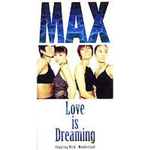 Love Is Dreaming/Max(맥스) - 벅스 Love Is Dreaming / Max(맥스)