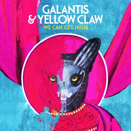 We Can Get High - 벅스 We Can Get High / Galantis(갈란티스), Yellow Claw(옐로우 클로우)