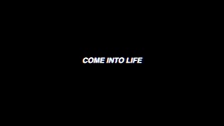 Come Into Life (Lyric Video) 영상 대표이미지